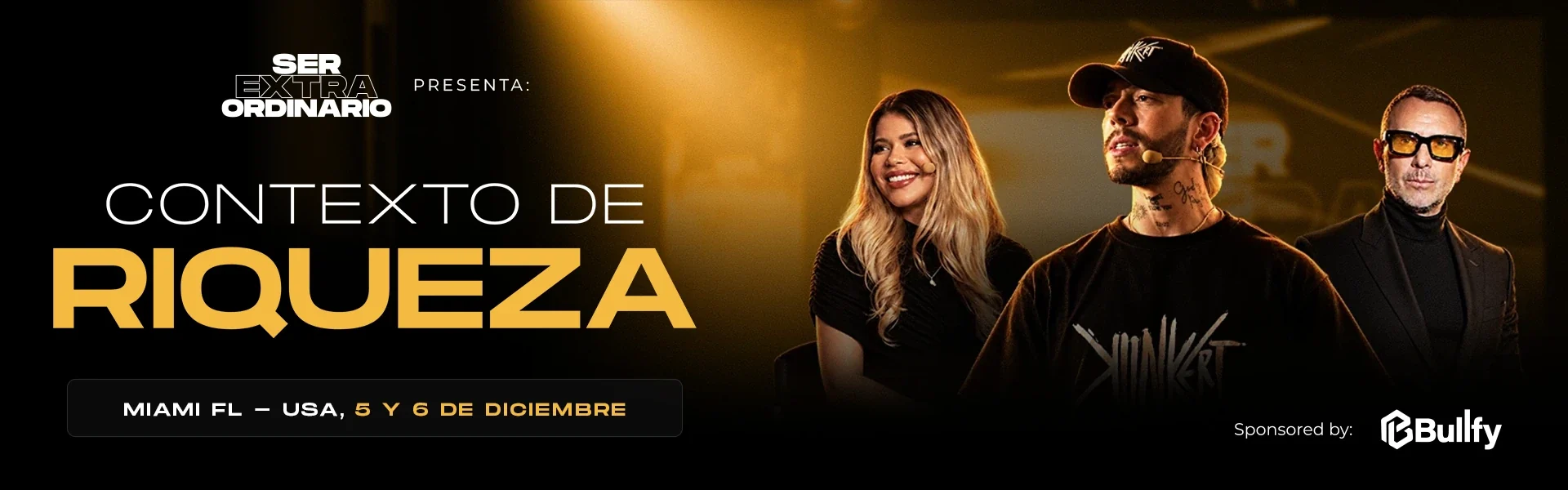Ser Extraordinario presenta Contexto de Riqueza · Miami FL, USA · 5 y 6 de diciembre